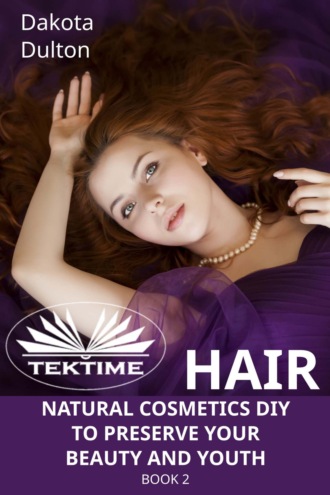 Hair Natural Cosmetics Diy To Preserve Your Beauty And Youth. 
