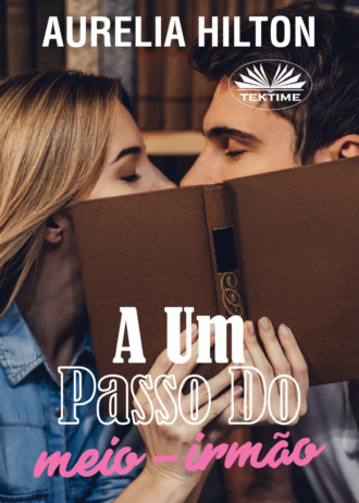A um passo do meio-irmão. Aurelia Hilton