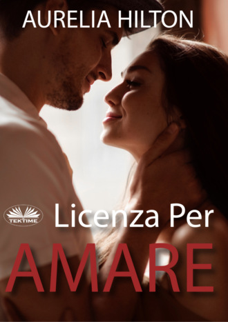 Aurelia Hilton. Licenza per amare