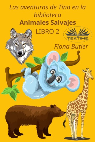 Las Aventuras De Tina En La Biblioteca - Animales Salvajes. 