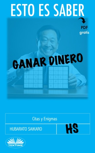 Esto es Saber Ganar Dinero. Hubarato Saikaro