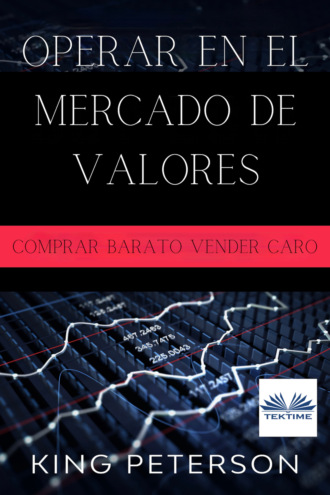 Operar en el mercado de valores: comprar barato vender caro. King Peterson