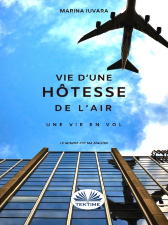 Marina Iuvara. Une vie d`hôtesse de l`air