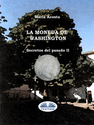 La Moneda De Washington. María Acosta