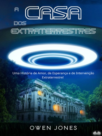 A CASA DOS EXTRATERRESTRES. 