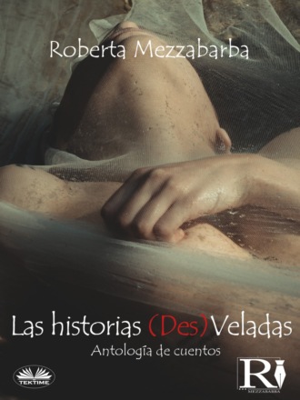 Las Historias (Des)veladas. Roberta Mezzabarba