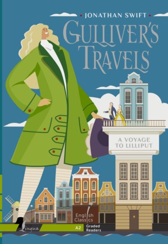 Gulliver's Travels. A Voyage to Lilliput. A2 / Путешествия Гулливера. Гулливер в стране лилипутов. 