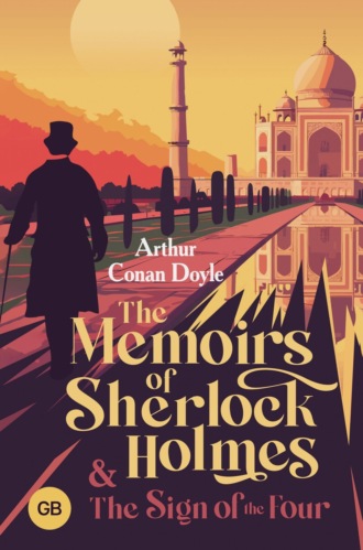 Артур Конан Дойл. The Memoirs of Sherlock Holmes and The Sign of the Four / Записки о Шерлоке Холмсе и Знак четырех