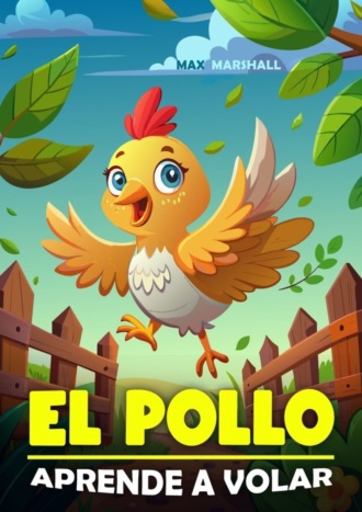 Max Marshall. El Pollo Aprende a Volar