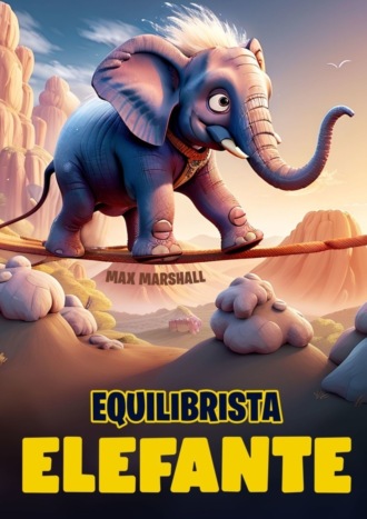 Max Marshall. Equilibrista Elefante
