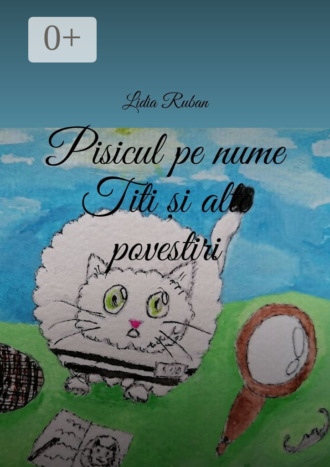 Lidia Ruban. Pisicul pe nume Titi și alte povestiri