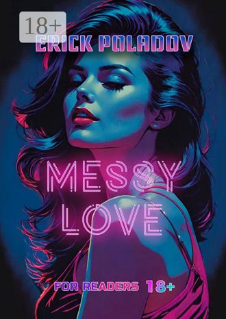 Erick Poladov. Messy love
