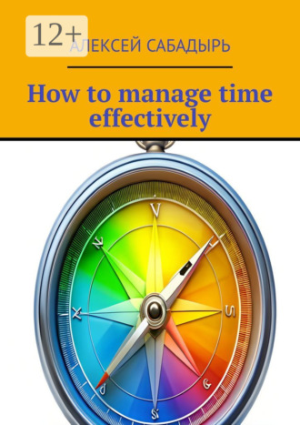 How to manage time effectively. 