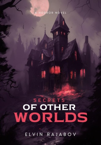 Elvin Rajabov. Secrets Of Other Worlds