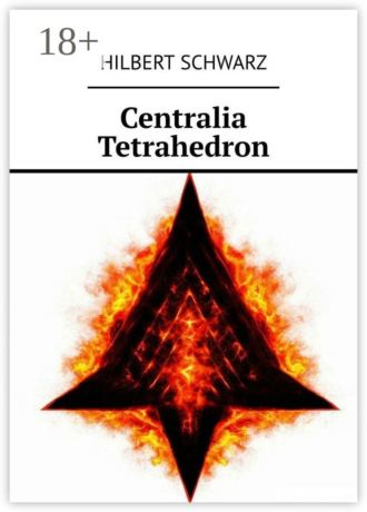Hilbert Schwarz. Centralia Tetrahedron