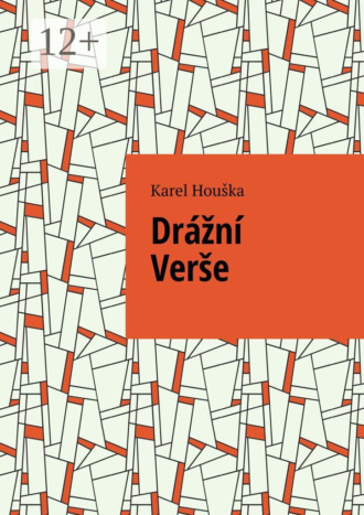 Karel Houška. Drážní Verše