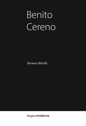 Герман Мелвилл. Benito Cereno