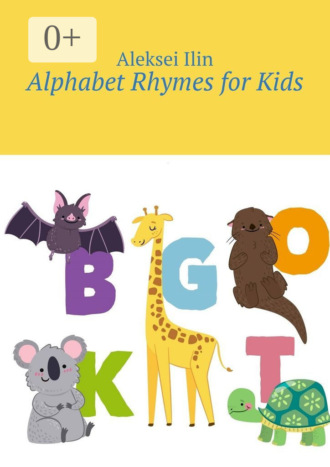 Ilin Aleksei. Alphabet Rhymes for Kids