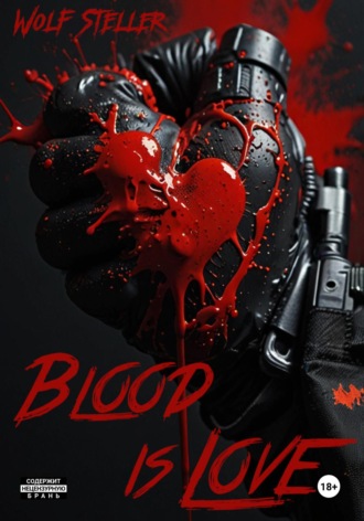 Wolf Steller. Blood is Love