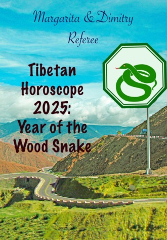 Tibetan Horoscope 2025: Year of the Wood Snake. Margarita Referee