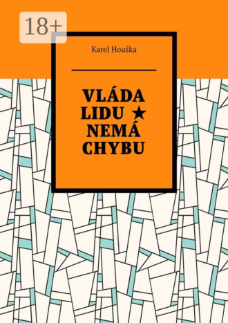 Karel Houška. Vláda lidu ★ Nemá chybu