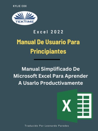 Kylie Cox. Excel 2022 – Manual De Usuario Para Principiantes