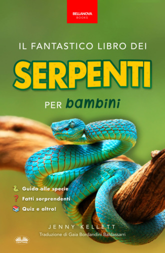 Jenny Kellett. Il Fantastico Libro Dei Serpenti Per Bambini