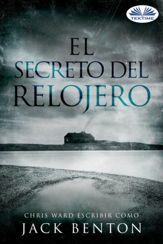 Jack Benton. El Secreto Del Relojero