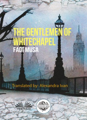 FADI MUSA. The Gentlemen Of Whitechapel