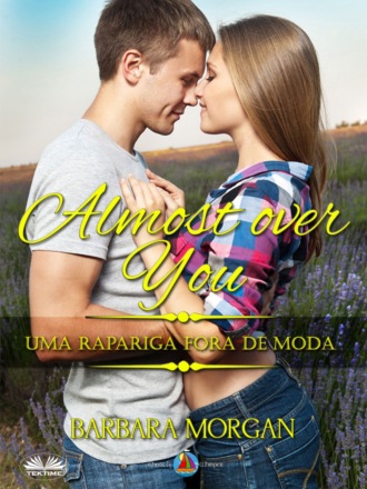 Barbara  Morgan. Almost Over You – Uma Rapariga Fora De Moda