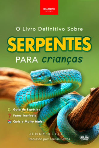 Jenny Kellett. O Livro Definitivo Sobre Serpentes Para Crianças