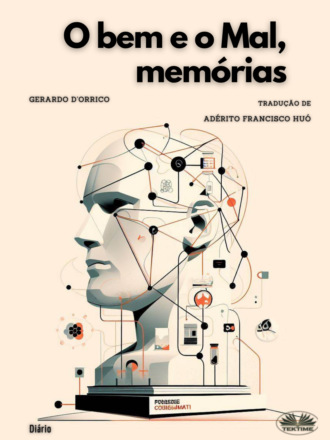 Gerardo D'Orrico. O Bem E O Mal, Memórias