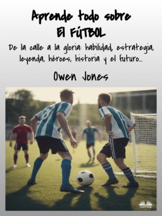 Aprende Todo Sobre El FÚTBOL. 