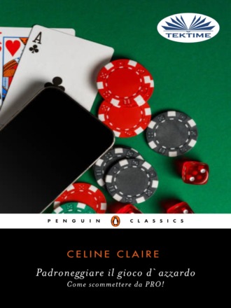 Celine Claire. Padroneggiare Il Gioco D'Azzardo