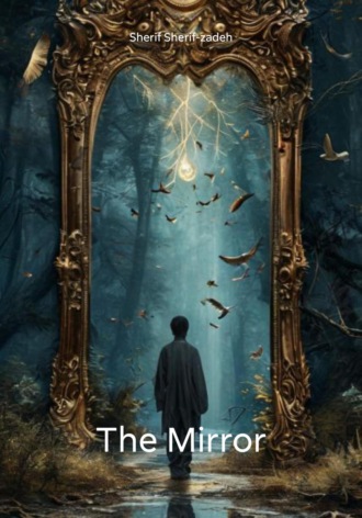 Sherif Sherif-zadeh. The Mirror
