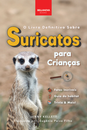 Jenny Kellett. O Livro Definitivo Sobre Suricatos Para Crianças