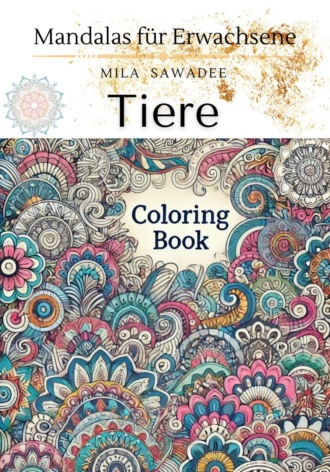 Tiere – Mandalas für Erwachsene. Mila Sawadee