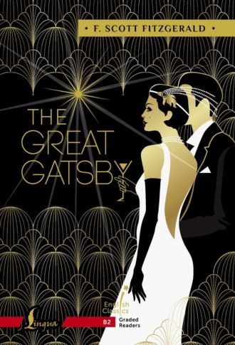 Фрэнсис Скотт Фицджеральд. The Great Gatsby. B2 / Великий Гэтсби