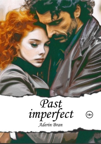 Aderin Bran. Past imperfect