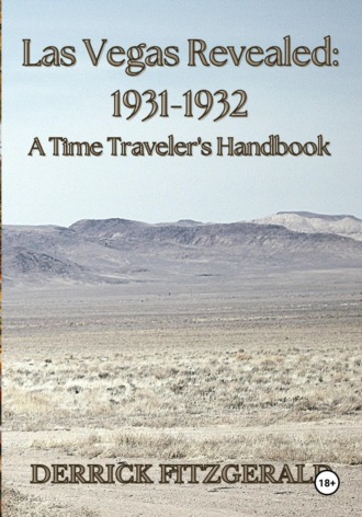 Derrick Fitzgerald. Las Vegas Revealed : 1931-1932 A Time Traveler's Handbook