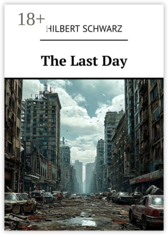 Hilbert Schwarz. The Last Day