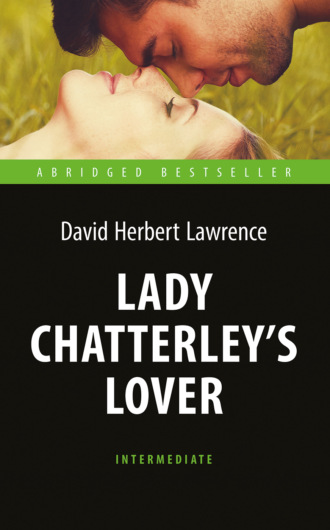 Дэвид Герберт Лоуренс. Любовник леди Чаттерлей / Lady Chatterley's Lover