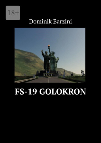 FS-19 Golokron. Серия «Проект Рай». Dominik Barzini