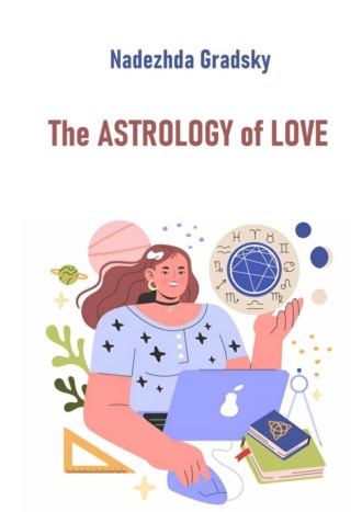 Nadezhda Gradsky. The Astrology of Love