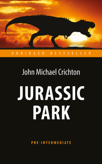 Майкл Крайтон. Jurassic Park / Парк Юрского периода