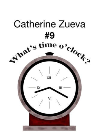 Catherine Zueva. What’s time o’clock? #9. Poetry for kids