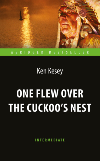 Кен Кизи. One Flew over the Cuckoo's Nest / Пролетая над гнездом кукушки