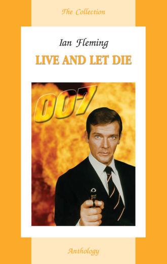 Ян Флеминг. Live and let die / Живи и дай умереть