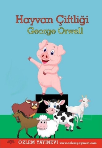 George Orewell. Hayvan Çiftliği