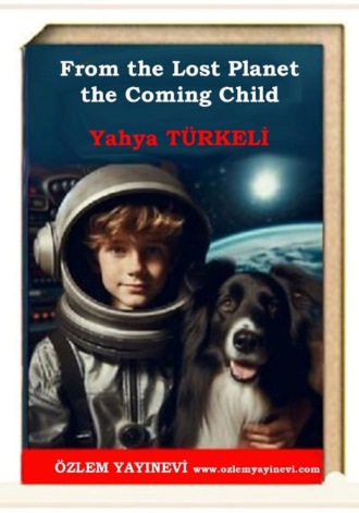 From the Lost Planet the Coming Child. 